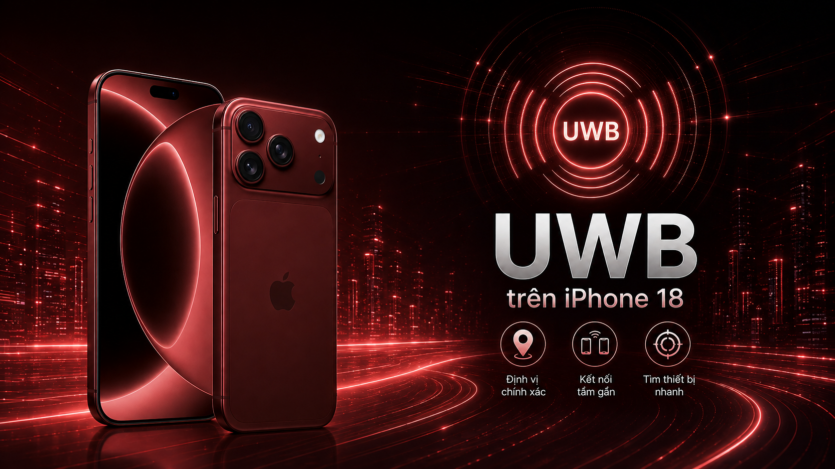 iPhone 18 chip UWB: Có gì đáng chú ý với Precision Finding?